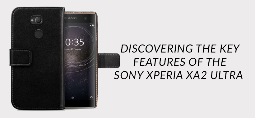 Discovering the key features of the Sony Xperia Xa2 Ultra